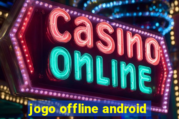 jogo offline android